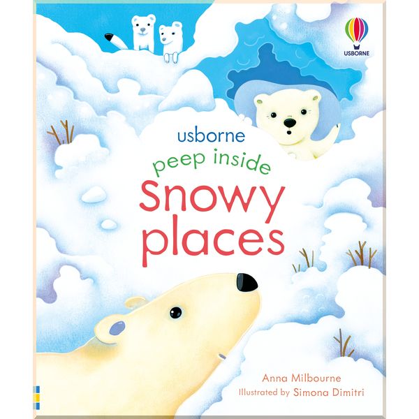 

Usborne Peep Inside Snowy Places. Anna Milbourne. ISBN:9781474983808