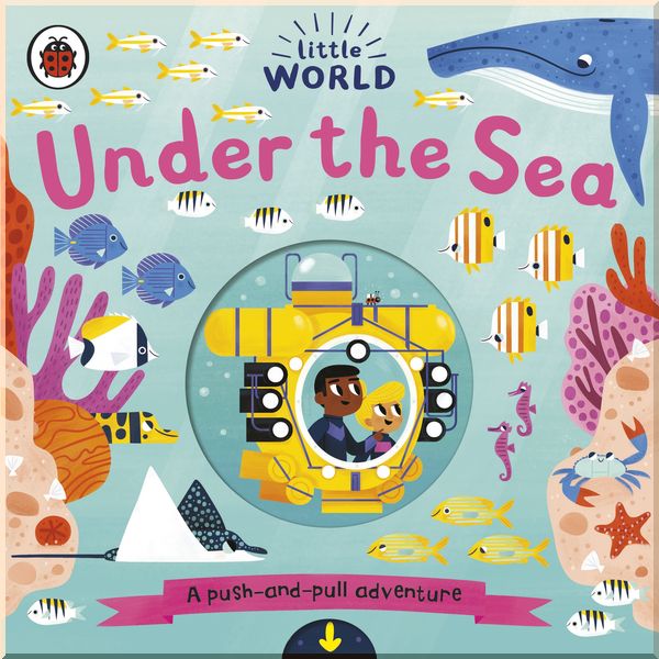

Ladybird Little World: Under the Sea. Ladybird. ISBN:9780241373019
