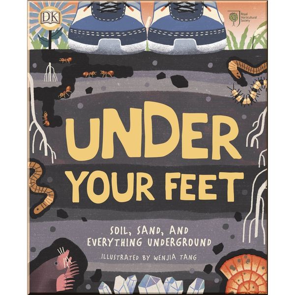 

DK RHS Under Your Feet. Dorling Kindersley. ISBN:9780241412459