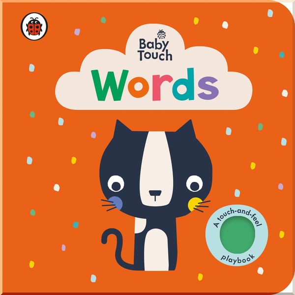 

Ladybird Baby Touch: Words. Ladybird. ISBN:9780241379165
