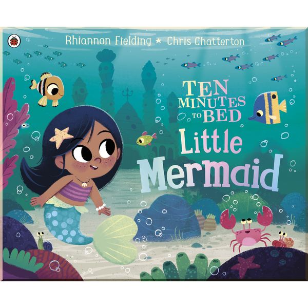 

Ladybird Ten Minutes to Bed: Little Mermaid. Rhiannon Fielding. ISBN:9780241372678