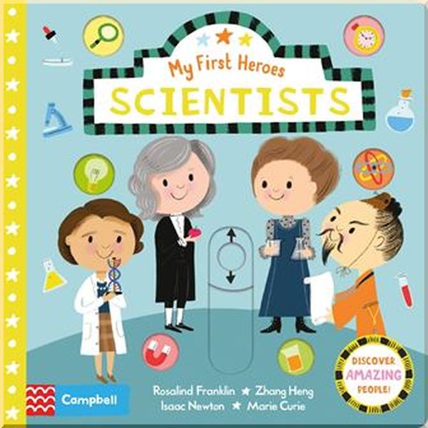 

Campbell Books My First Heroes: Scientists. Nila Aye. ISBN:9781529035407