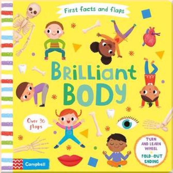 

Campbell Books First Facts and Flaps: Brilliant Body. Naray Yoon. ISBN:9781529002799