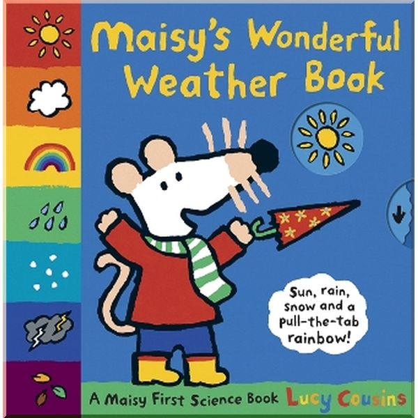 

Walker Books Maisy's Wonderful Weather Book. Lucy Cousins. ISBN:9781406328479