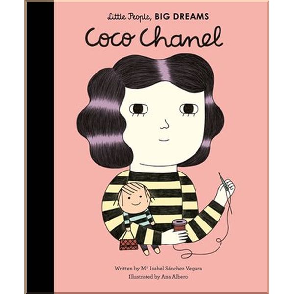 

Frances Lincoln Children's Books Little People, Big Dreams: Coco Chanel. Maria Isabel Sanchez Vegara, Ana Albero. ISBN:9781847807717