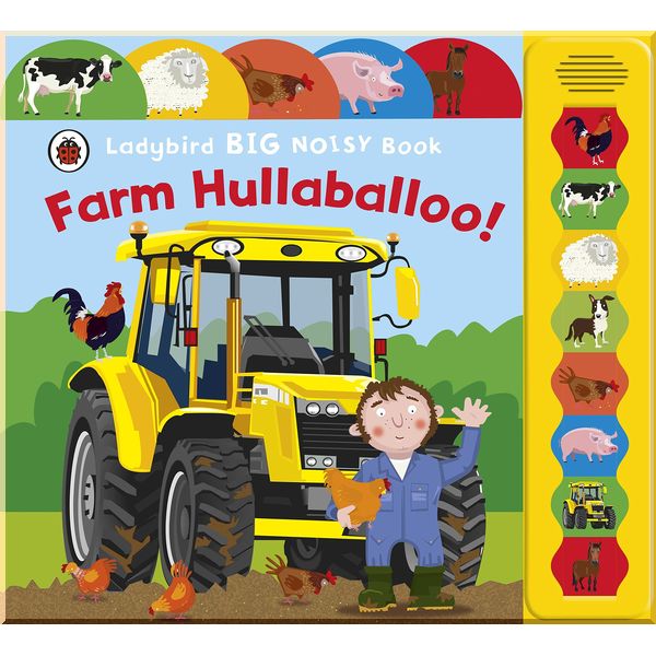 

Farm Hullaballoo! Ladybird Big Noisy Book. Justine Smith. ISBN:9781409306689