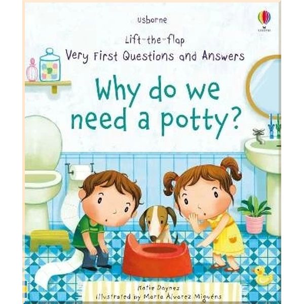 

Usborne Lift-the-Flap Very First Questions and Answers: Why Do We Need a Potty. Katie Daynes Marta Alvarez Miguens. ISBN:9781474940627