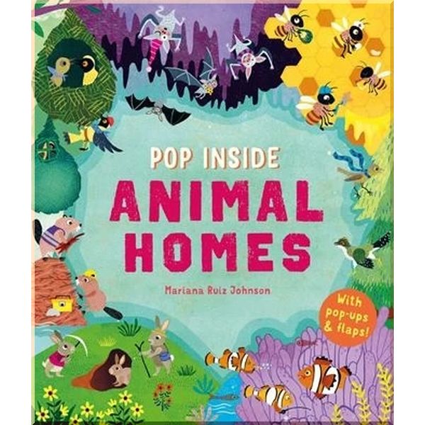 

Pop inside Animal Homes. Mariana Ruiz Johnson Ruth Symons. ISBN:9781787410428