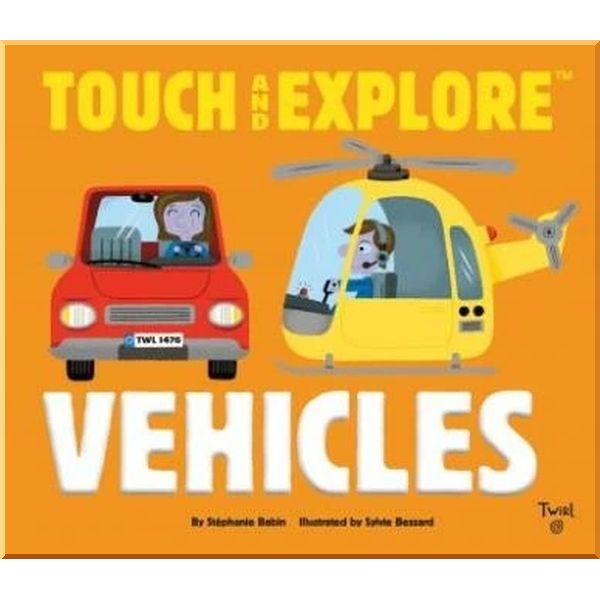 

Touch and Explore Vehicles. Stephanie Babin Sylvie Bessard. ISBN:9782745995490