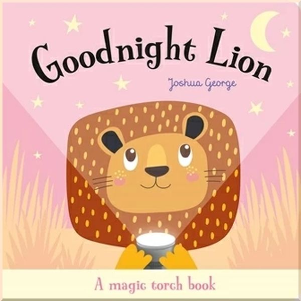 

Imagine That Goodnight Lion (A Magic Torch Book). Joshua George Zhanna Ovocheva. ISBN:9781787007505