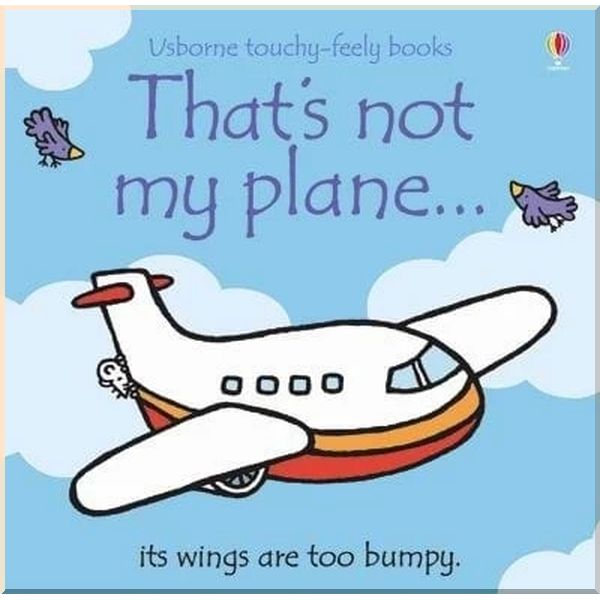 

Usborne That's Not My Plane.... Fiona Watt Rachel Wells. ISBN:9780746097045