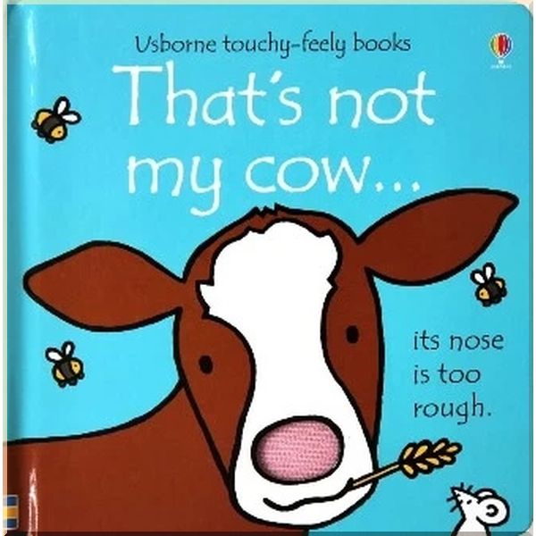 

Usborne That's Not My Cow…. Fiona Watt Rachel Wells. ISBN:9781409590330