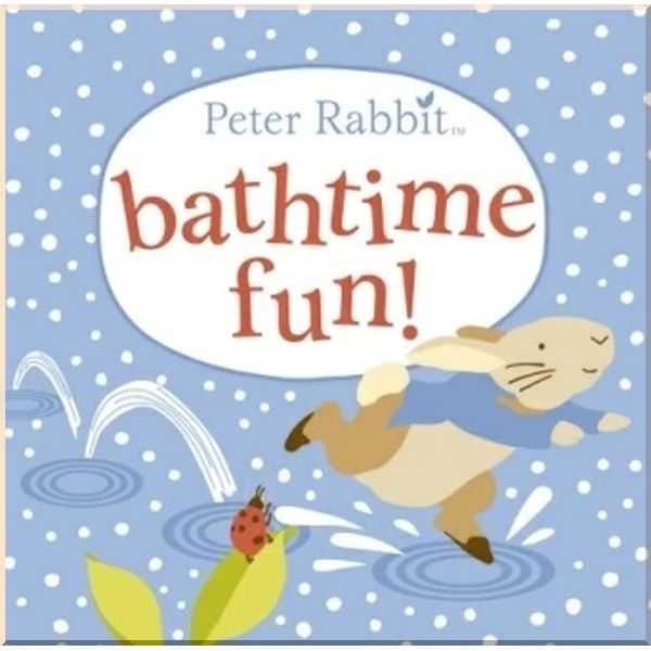 

Peter Rabbit Bathtime Fun. Beatrix Potter. ISBN:9780723270706