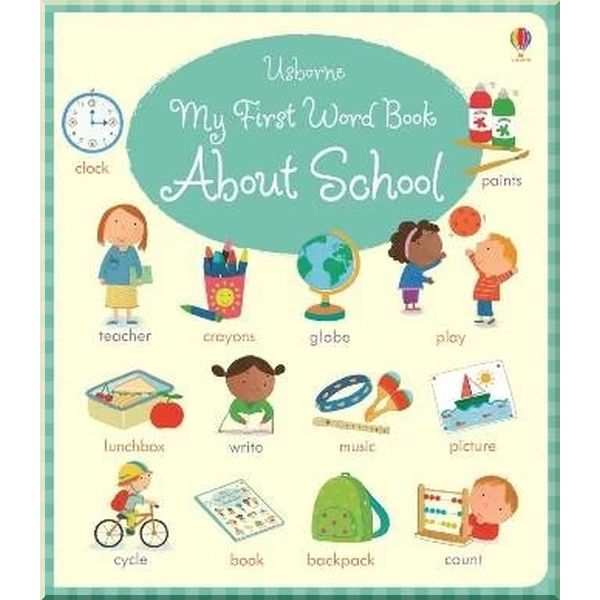 

Usborne My First Word Book about School. Holly Bathie Marta Cabrol. ISBN:9781474919067