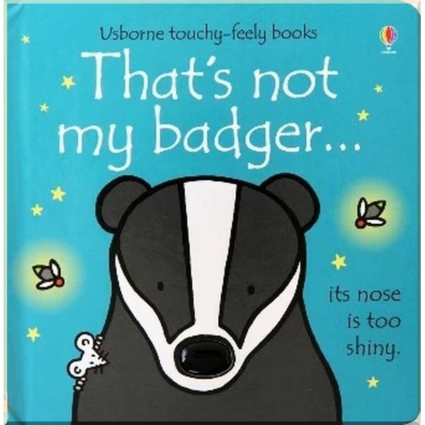 

Usborne That's Not My Badger…. Fiona Watt Rachel Wells. ISBN:9781474921633