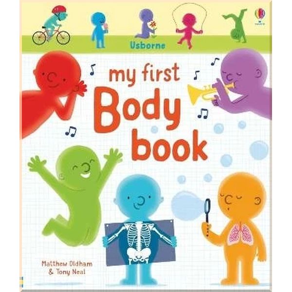 

Usborne My First Body Book. Matthew Oldham Tony Neal. ISBN:9781474915977