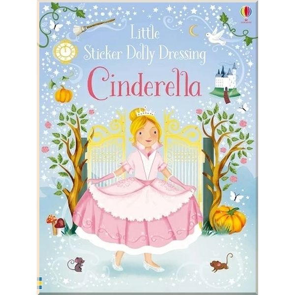 

Usborne Little Sticker Dolly Dressing: Cinderella. Elizabeth Savanella Fiona Watt. ISBN:9781474950442