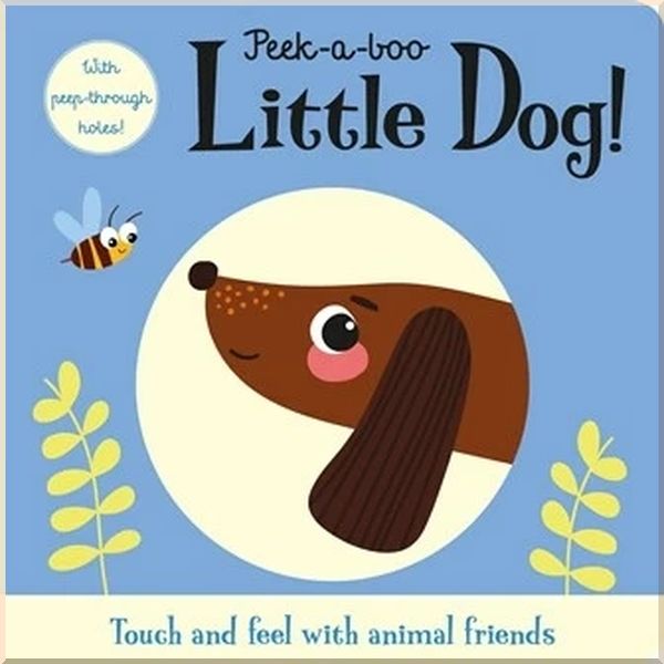 

Imagine That Peek-a-boo Little Dog!. Susie Linn Zhanna Ovocheva. ISBN:9781787008748