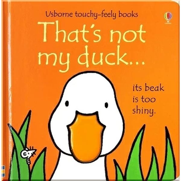 

Usborne That's Not My Duck…. Fiona Watt Rachel Wells. ISBN:9781409565161