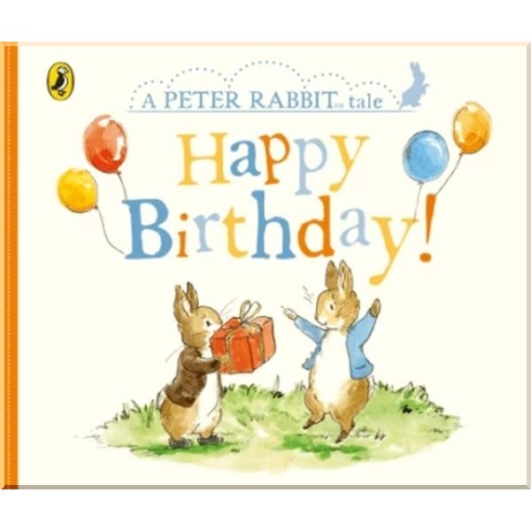 

A Peter Rabbit Tale: Happy Birthday!. Beatrix Potter. ISBN:9780241324271