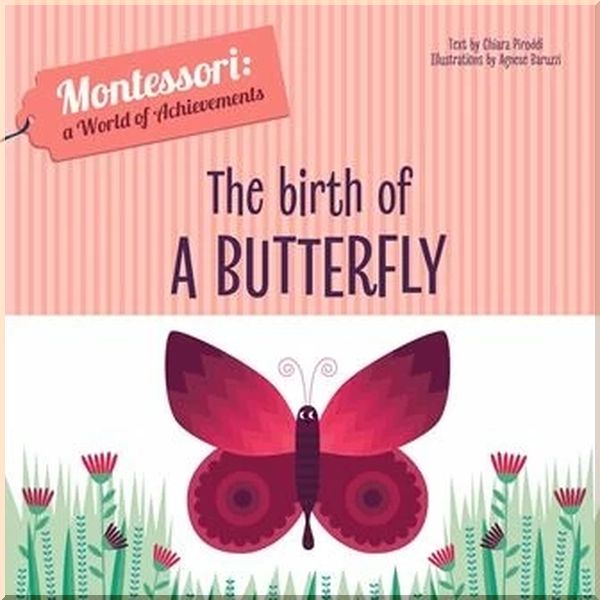 

The Birth of a Butterfly. Agnese Baruzzi Chiara Piroddi. ISBN:9788854414037