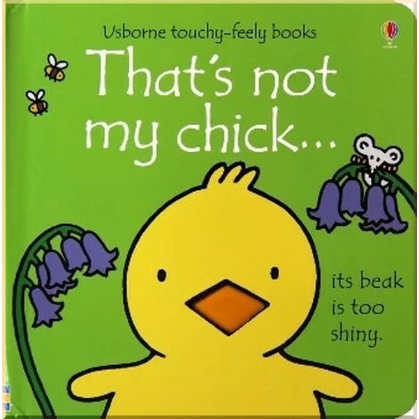 

Usborne That's Not My Chick.... Fiona Watt Rachel Wells. ISBN:9781474942959