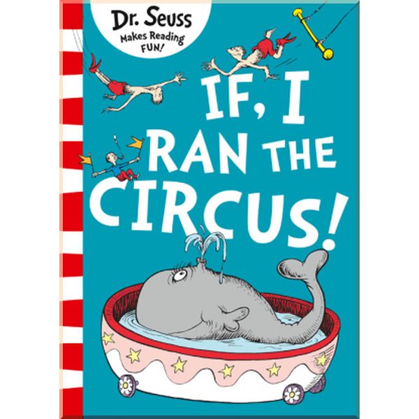 

If I Ran The Circus!. Dr. Seuss. ISBN:9780008272005