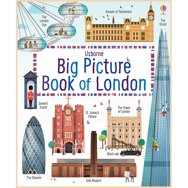 

Usborne Big Picture Book of London. Rob Lloyd Jones. ISBN:9781409598718