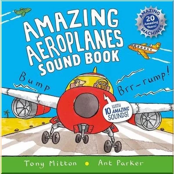 

Amazing Aeroplanes Sound Book. Tony Mitton. ISBN:9780753441572