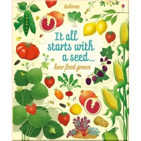 

Usborne It All Starts with a Seed… How Food Grows. Emily Bone Sally Elford. ISBN:9781474922456