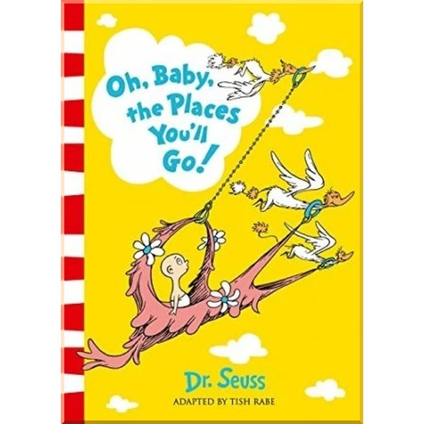 

Oh, Baby, the Places You'll Go!. Dr. Seuss. ISBN:9780008271909