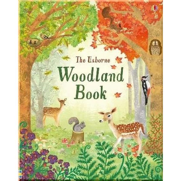 

Usborne The Woodland Book. Alice James Emily Bone Natalie Hughes. ISBN:9781474936545