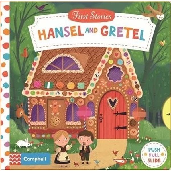 

First Stories: Hansel and Gretel. Dan Taylor Jacob Grimm and Wilhelm Grimm. ISBN:9781509851690