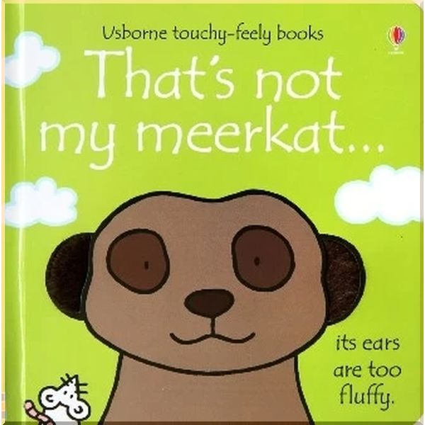 

Usborne That's Not My Meerkat…. Fiona Watt Rachel Wells. ISBN:9781409562474