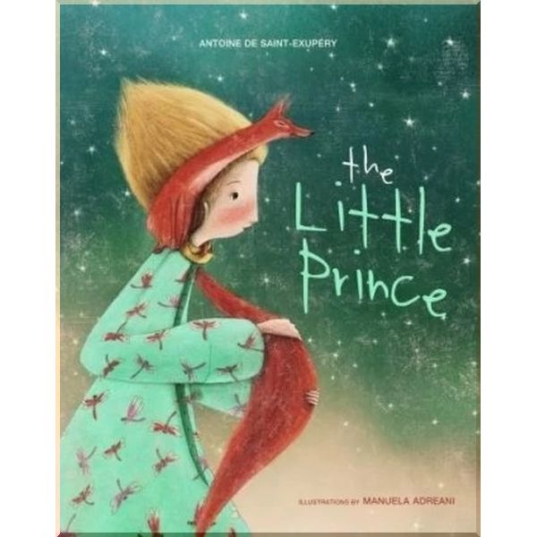 

The Little Prince. Antoine de Saint-Exupery Manuela Adreani. ISBN:9788854412545