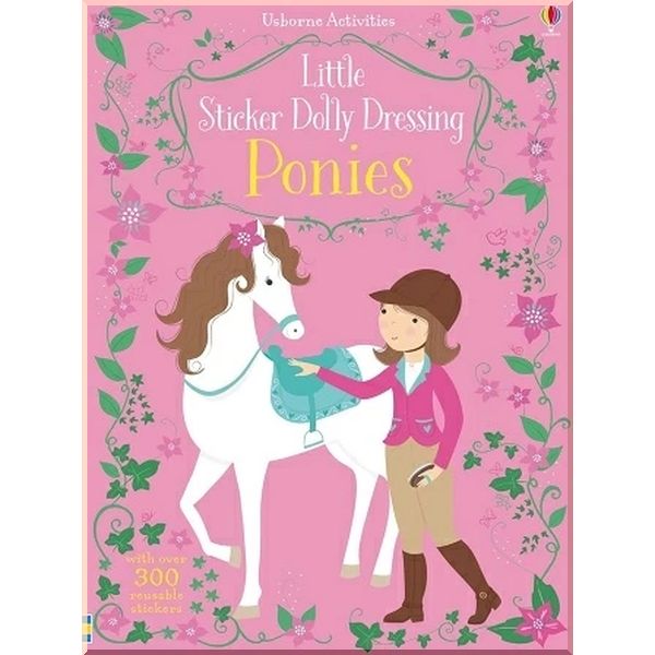 

Usborne Little Sticker Dolly Dressing: Ponies. Fiona Watt Lizzie Mackay. ISBN:9781474939614
