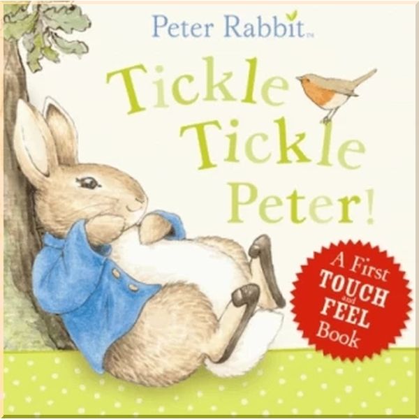 

Peter Rabbit: Tickle Tickle Peter! Touch and Feel Book. Beatrix Potter. ISBN:9780723267201