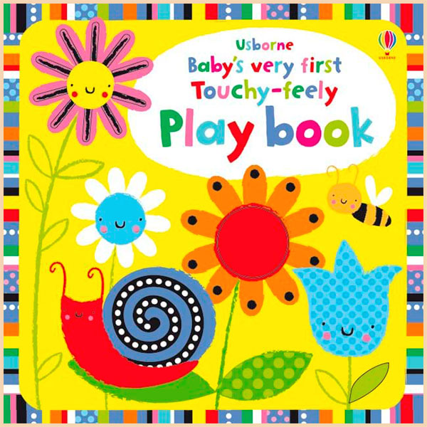 

Usborne Baby's Very First Touchy-Feely Play Book. Fiona Watt. ISBN:9781409524298