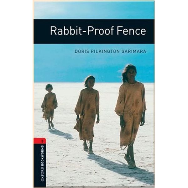 

Rabbit-Proof Fence. Doris Pilkington Garimara. ISBN:9780194791441