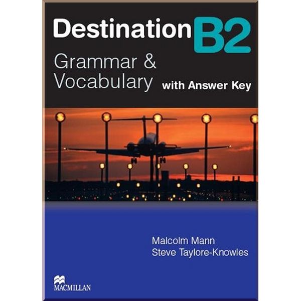 

Destination B2. Steve Taylore-Knowles, Malcolm Mann. ISBN:9780230035386