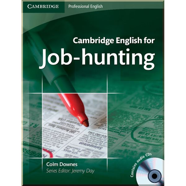 

Cambridge English for Job-hunting with Audio CDs. Jeremy Day, Colm Downes. ISBN:9780521722155