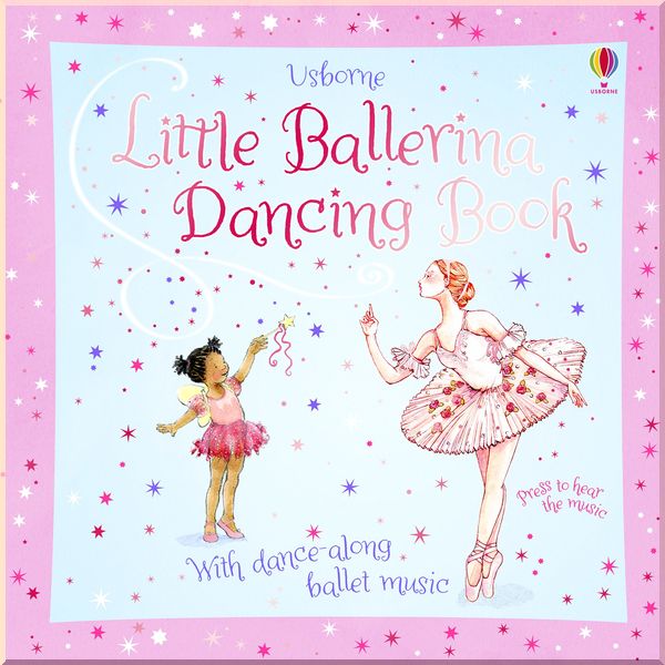

Usborne Little Ballerina Dancing Book. Fiona Watt. ISBN:9781474927468