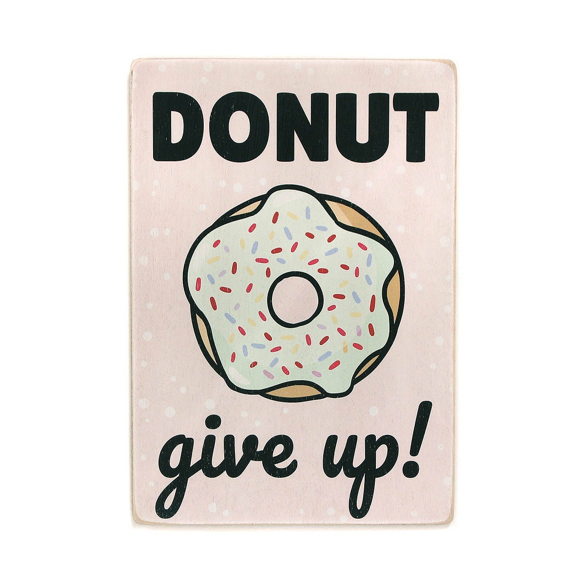 

Деревянный постер Wood Posters "Donut give up!" (A1 формат, фанера)