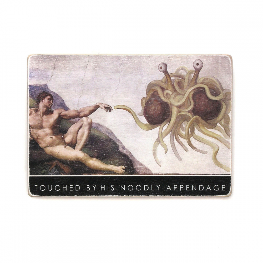 

Деревянный постер Юмор и цитаты Touched by his noodly appendage А2