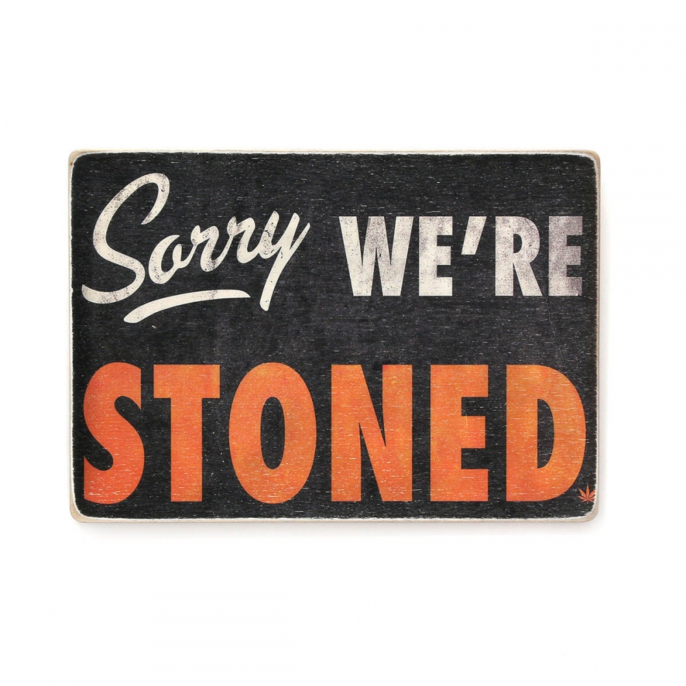 

Деревянный постер Юмор и цитаты Sorry we're stoned А1