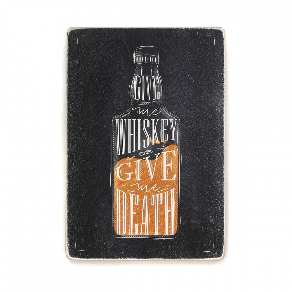 

Деревянный постер Алкоголь Give me whiskey or give me death А2