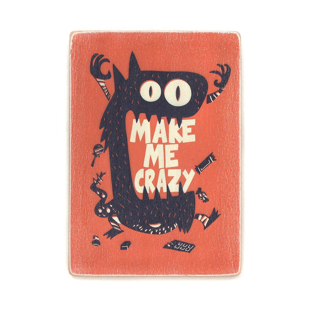 

Деревянный постер Wood Posters "Make me crazy" (A2 формат, фанера)