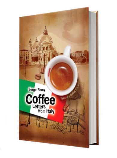 

Coffee Letters from Italy. Tales of Coffee Expert. Serge Remy