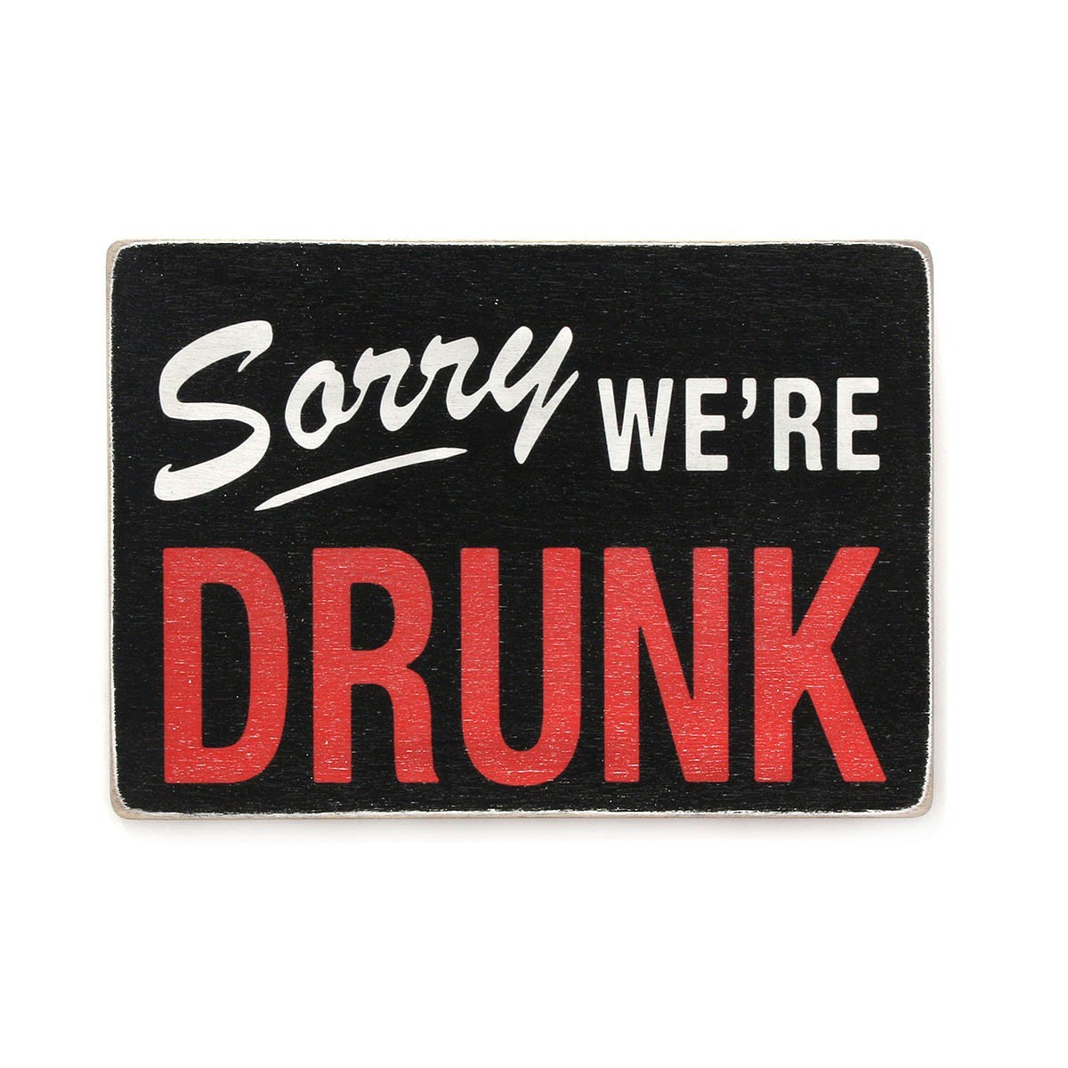 

Деревянный постер Wood Posters "Sorry we're drunk" (A2 формат, фанера)