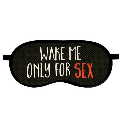 

Маска для сна (на глаза) с принтом "Wake me only for sex"